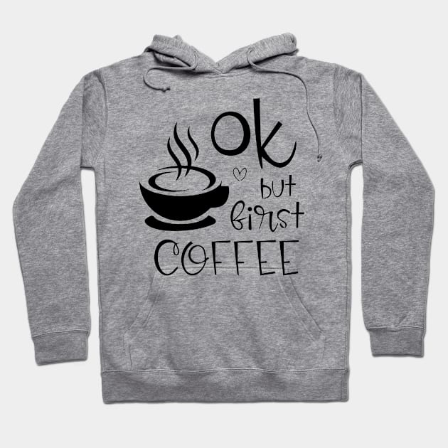 ok, but first coffee Hoodie by kreptiliya